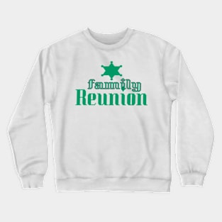 Family Reunion Crewneck Sweatshirt